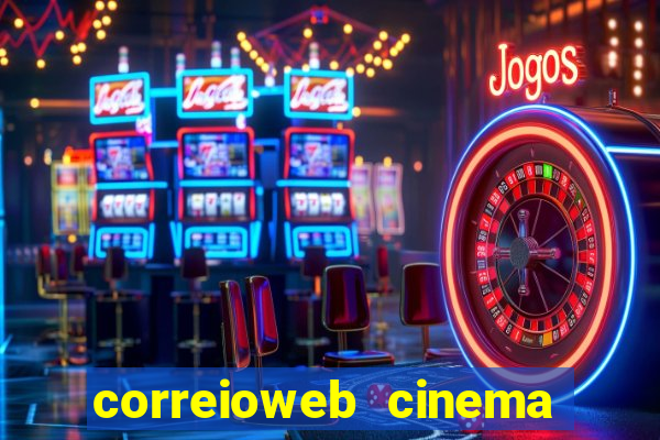 correioweb cinema todos os filmes